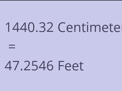 1440.32 CM TO FEET