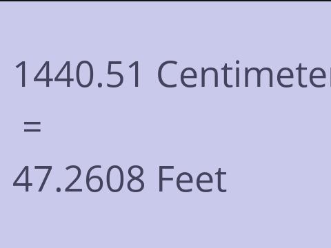 1440.51 CM TO FEET