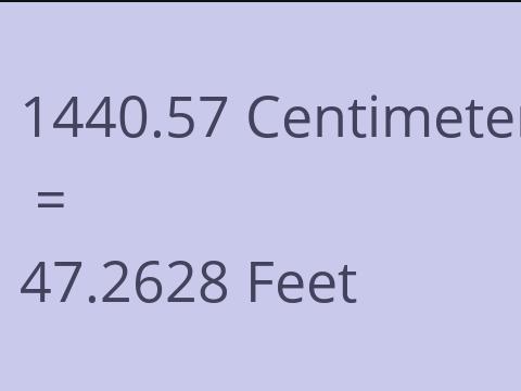 1440.57 CM TO FEET