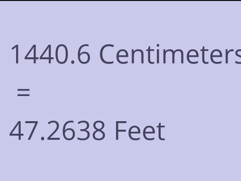 1440.6 CM TO FEET