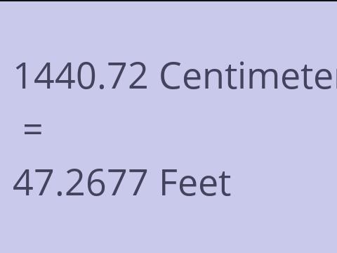 1440.72 CM TO FEET