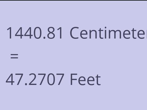 1440.81 CM TO FEET