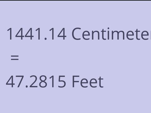 1441.14 CM TO FEET