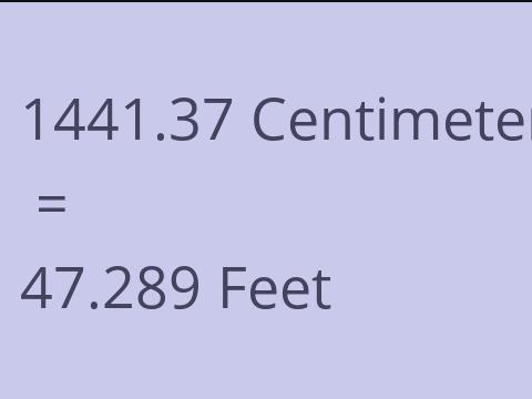 1441.37 CM TO FEET