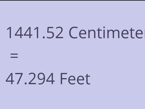 1441.52 CM TO FEET