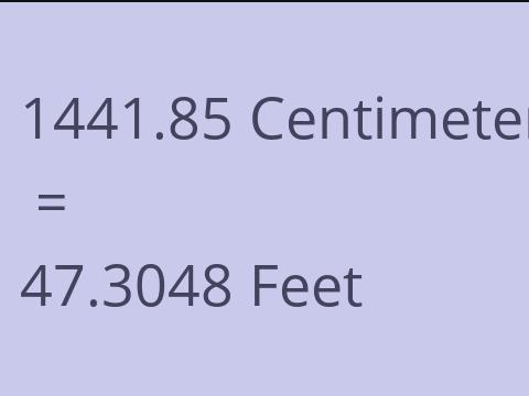 1441.85 CM TO FEET