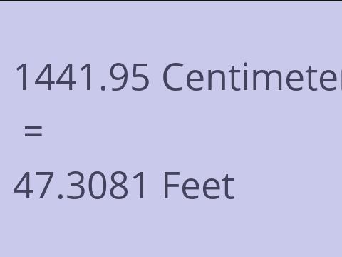 1441.95 CM TO FEET