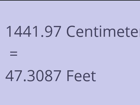 1441.97 CM TO FEET