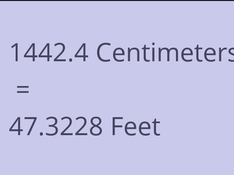 1442.4 CM TO FEET