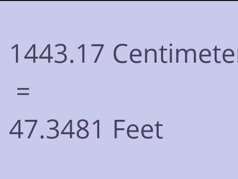 1443.17 CM TO FEET