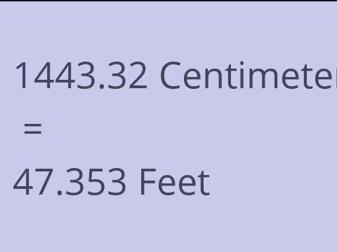 1443.32 CM TO FEET