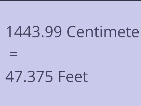 1443.99 CM TO FEET