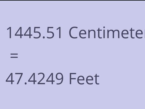 1445.51 CM TO FEET