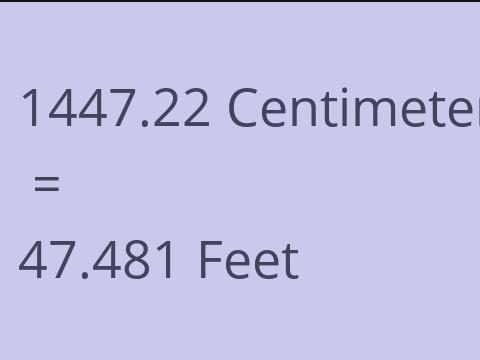 1447.22 CM TO FEET