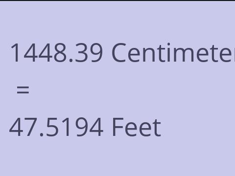 1448.39 CM TO FEET