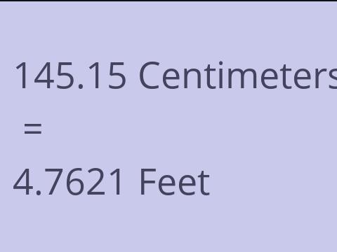 145.15 CM TO FEET