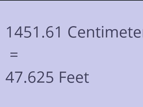 1451.61 CM TO FEET