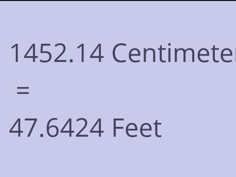 1452.14 CM TO FEET