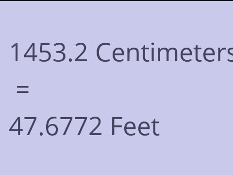 1453.2 CM TO FEET