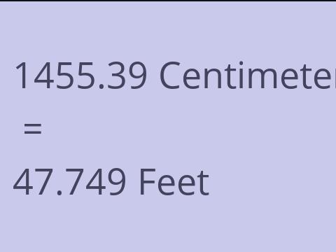 1455.39 CM TO FEET