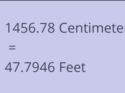 1456.78 CM TO FEET