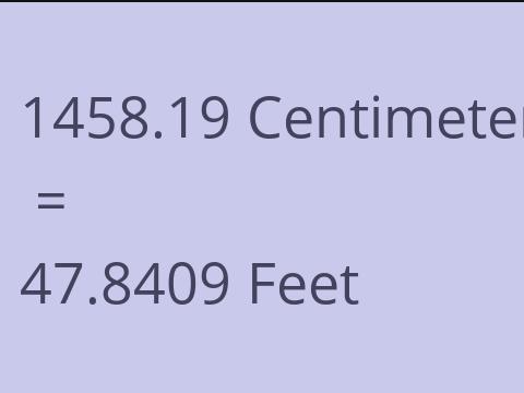 1458.19 CM TO FEET