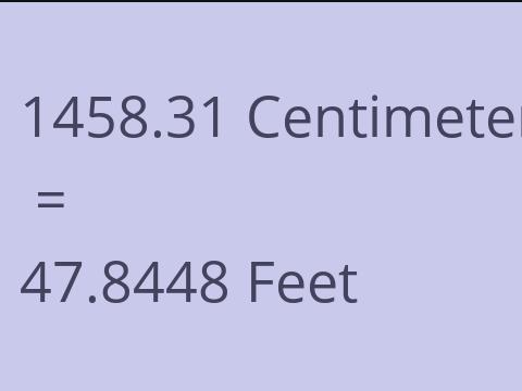 1458.31 CM TO FEET