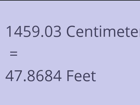 1459.03 CM TO FEET