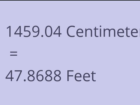 1459.04 CM TO FEET