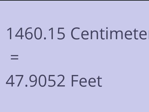 1460.15 CM TO FEET