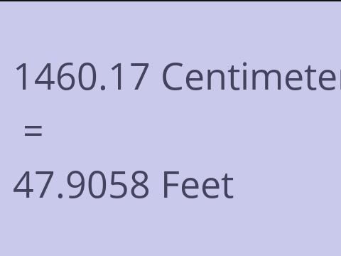 1460.17 CM TO FEET