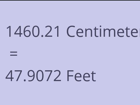 1460.21 CM TO FEET