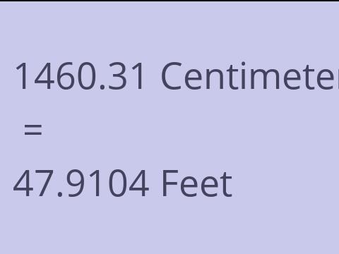 1460.31 CM TO FEET