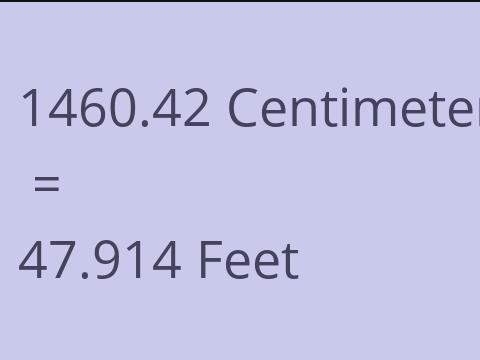 1460.42 CM TO FEET