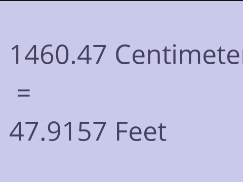 1460.47 CM TO FEET