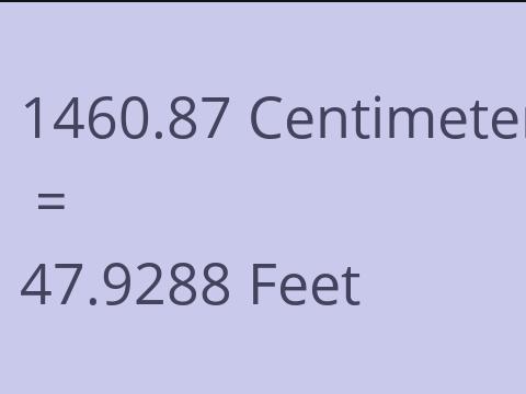 1460.87 CM TO FEET