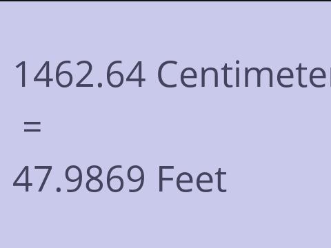 1462.64 CM TO FEET