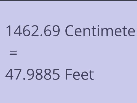 1462.69 CM TO FEET