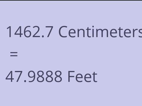 1462.7 CM TO FEET