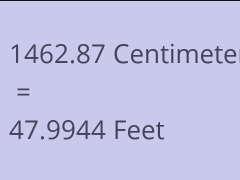 1462.87 CM TO FEET