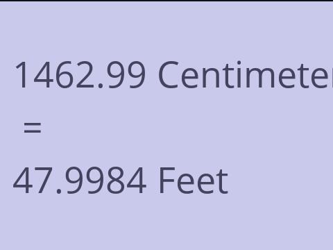 1462.99 CM TO FEET