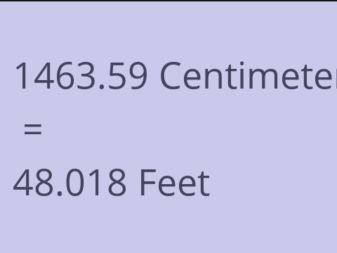 1463.59 CM TO FEET