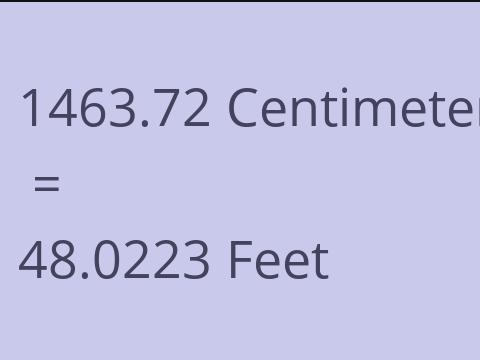 1463.72 CM TO FEET