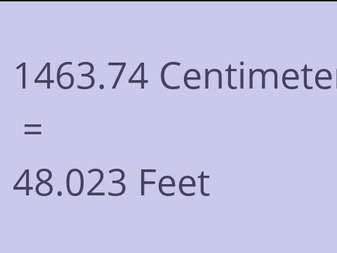 1463.74 CM TO FEET