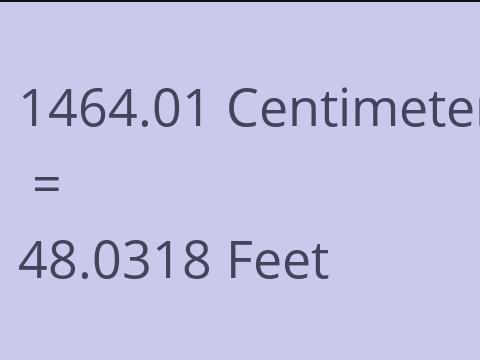 1464.01 CM TO FEET