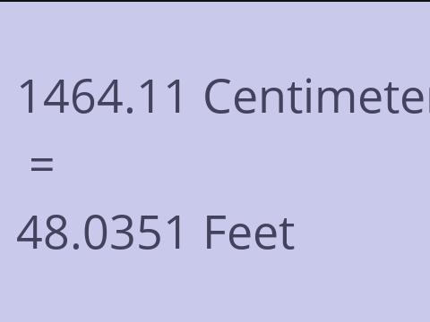 1464.11 CM TO FEET