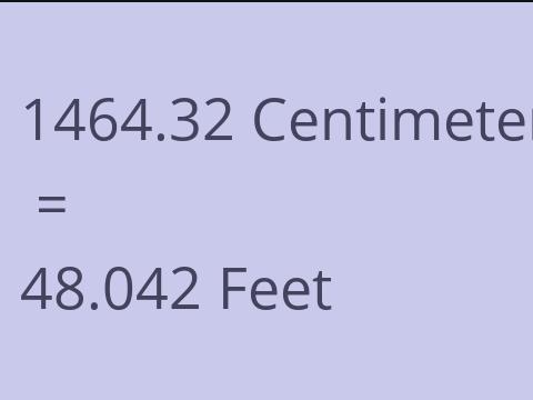 1464.32 CM TO FEET