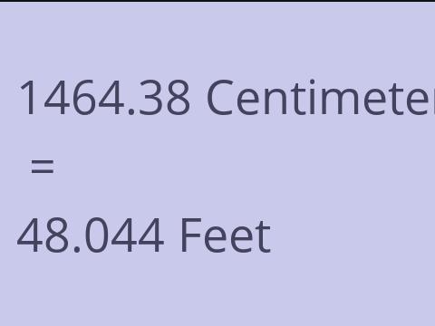 1464.38 CM TO FEET