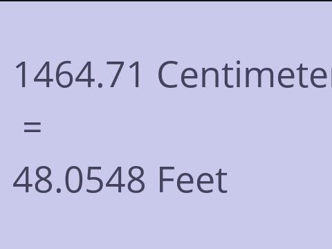 1464.71 CM TO FEET