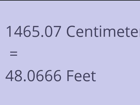 1465.07 CM TO FEET